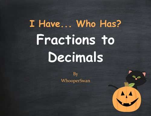 Halloween Math: I Have, Who Has - Fractions to Decimals