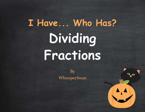 Halloween Math: I Have, Who Has - Dividing Fractions