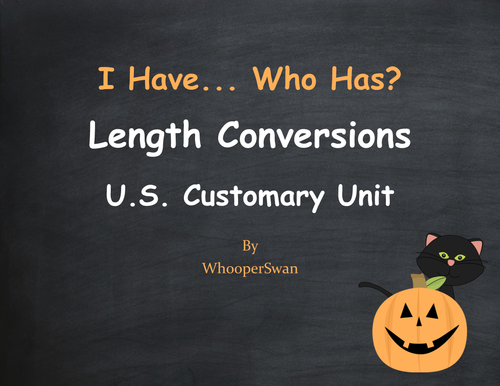 Halloween Math: I Have, Who Has - Length Conversions U.S. Customary Unit