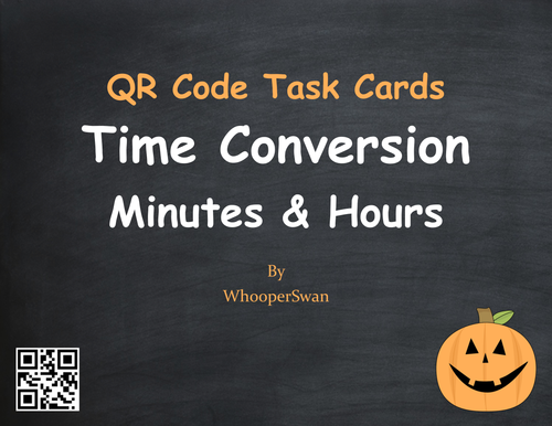 Halloween Math: Time Conversion: Minutes & Hours QR Code Task Cards