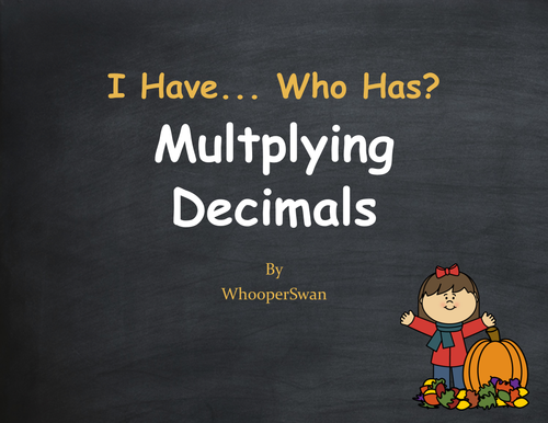 Fall Math: I Have, Who Has - Multiplying Decimals
