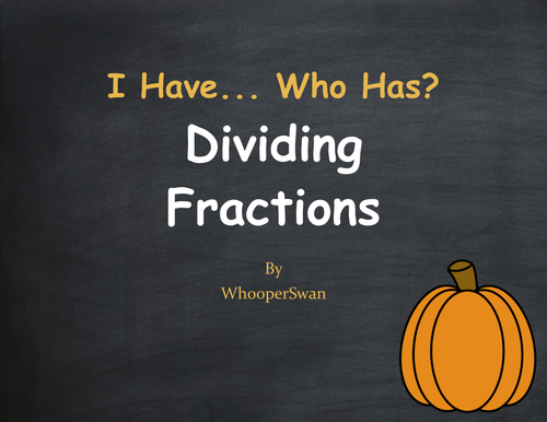 Fall Math: I Have, Who Has - Dividing Fractions