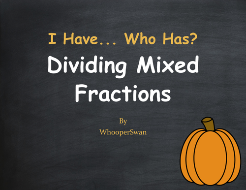 Fall Math: I Have, Who Has - Dividing Mixed Fractions