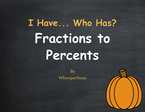 Fall Math: I Have, Who Has - Fractions to Percents