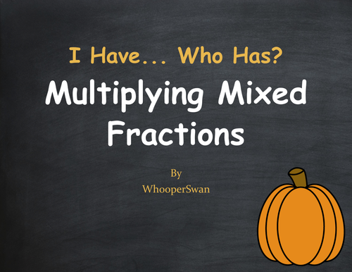 Fall Math: I Have, Who Has - Multiplying Mixed Fractions