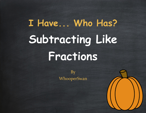 Fall Math: I Have, Who Has - Subtracting Like Fractions