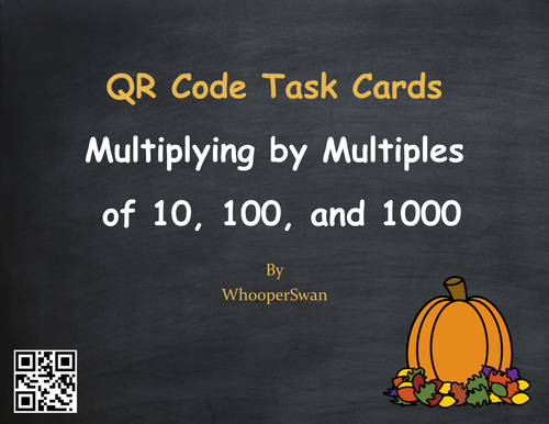 Fall Math: Multiplying by Multiples of 10, 100, and 1000 QR Code Task Cards