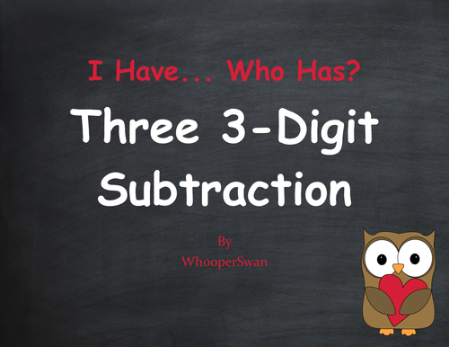 Valentine's Day Math: Three 3-Digit Subtraction - I Have, Who Has