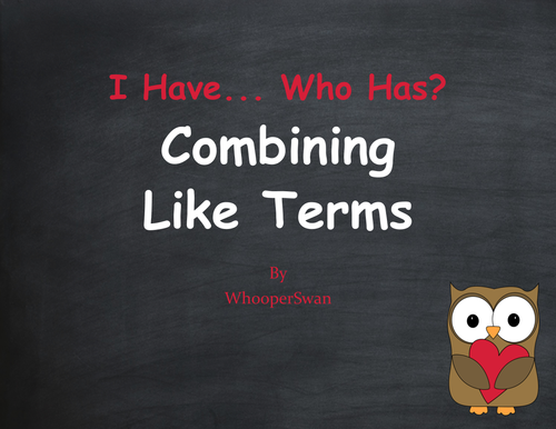 Valentine's Day Math: Combining Like Terms - I Have, Who Has