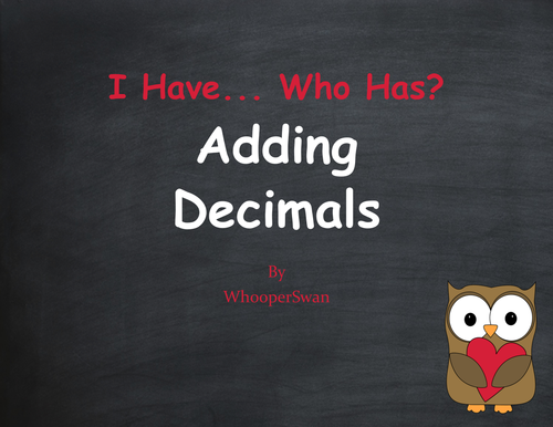 Valentine's Day Math: I Have, Who Has - Adding Decimals