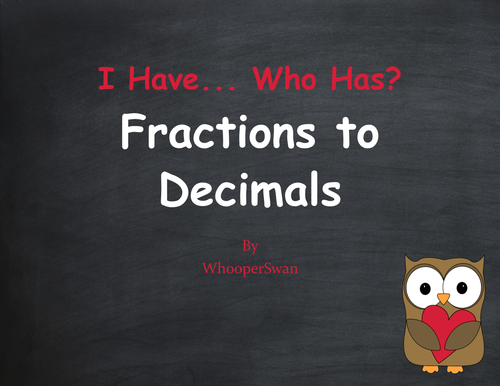 Valentine's Day Math: I Have, Who Has - Fractions to Decimals