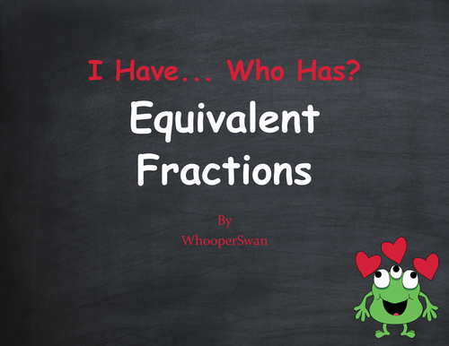 Valentine's Day Math: I Have, Who Has - Equivalent Fractions