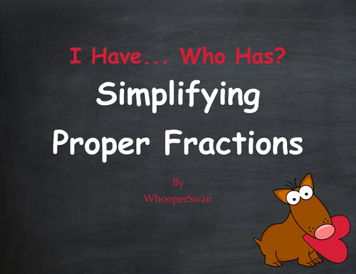 Valentine's Day Math: I Have, Who Has - Simplifying Proper Fractions