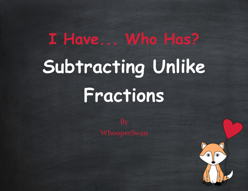 Valentine's Day Math: I Have, Who Has - Subtracting Unlike Fractions