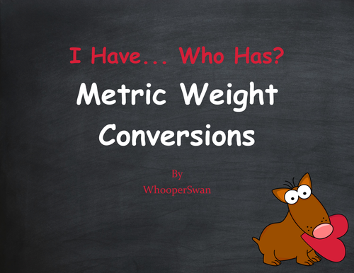 Valentine's Day Math: I Have, Who Has - Metric Weight Conversions
