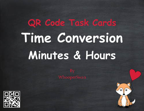 Valentine's Day Math: Time Conversion: Minutes & Hours QR Code Task Cards