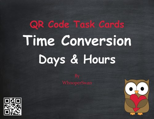 Valentine's Day Math: Time Conversion: Days & Hours QR Code Task Cards