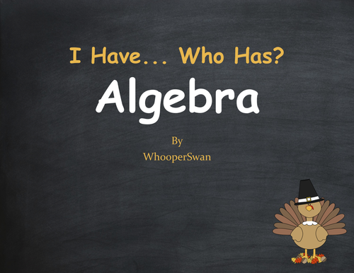Thanksgiving Math: I Have, Who Has - Algebra