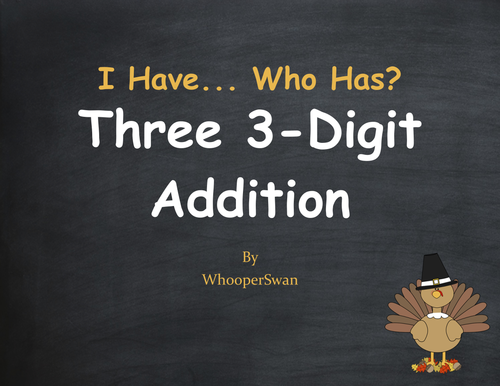 Thanksgiving Math: Three 3-Digit Addition - I Have, Who Has