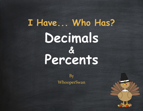 Thanksgiving Math: I Have, Who Has - Decimals and Percents