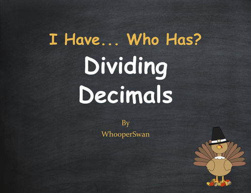 Thanksgiving Math: I Have, Who Has - Dividing Decimals