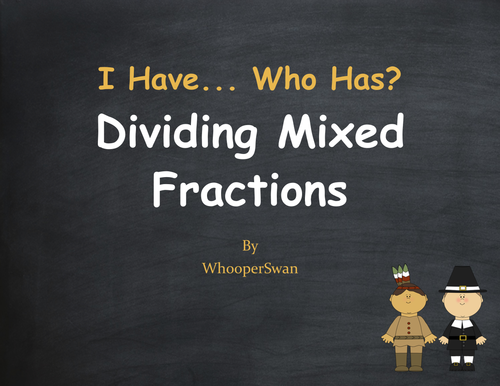 Thanksgiving Math: I Have, Who Has - Dividing Mixed Fractions