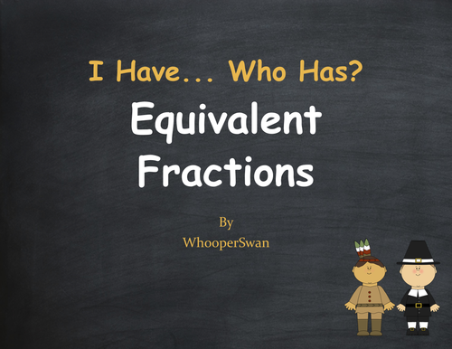 Thanksgiving Math: I Have, Who Has - Equivalent Fractions