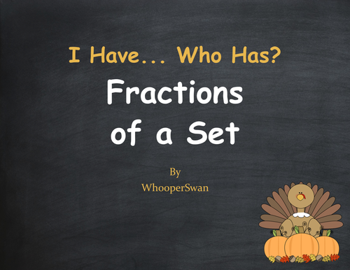 Thanksgiving Math: I Have, Who Has - Fractions of a Set