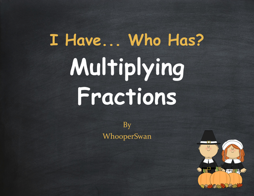 Thanksgiving Math: I Have, Who Has - Multiplying Fractions