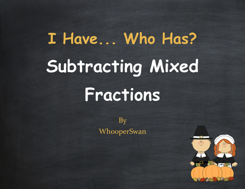 Thanksgiving Math: I Have, Who Has - Subtracting Mixed Fractions