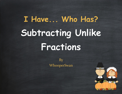 Thanksgiving Math: I Have, Who Has - Subtracting Unlike Fractions