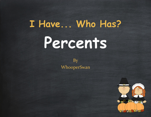 Thanksgiving Math: I Have, Who Has - Percents