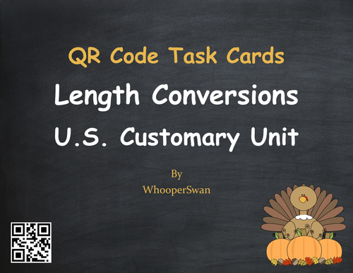 Thanksgiving Math: Length Conversions U.S. Customary Unit QR Code Task Cards