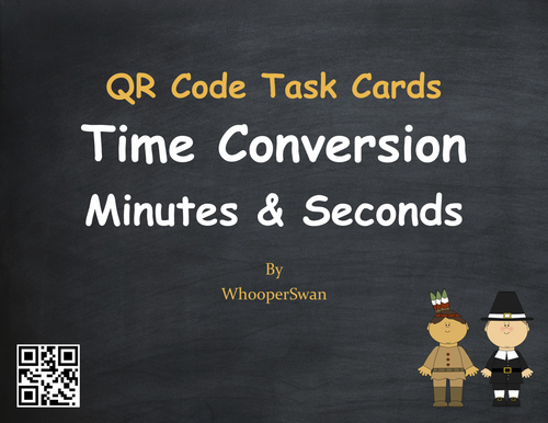 Thanksgiving Math: Time Conversion: Minutes & Seconds QR Code Task Cards
