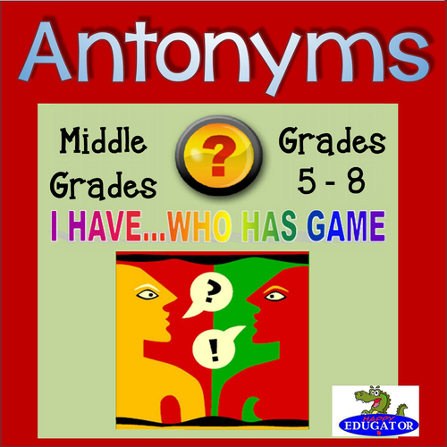 Antonyms I Have Who Has GAME