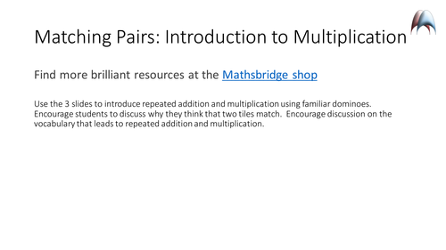 Matching Pairs Introduction to Repeated Addition and Multiplication