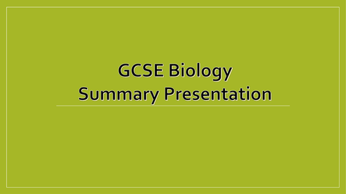 Complete summary powerpoint of  GCSE Biology NEW Specification