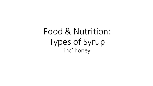Types of Syrup inc' honey - Food Preparation & Nutrition