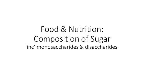 Composition of Sugar Activity - Monosaccharide & Disaccharide - Food Preparation & Nutrition