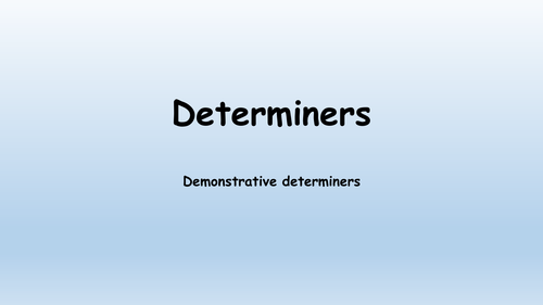 Determiners - Demonstrative