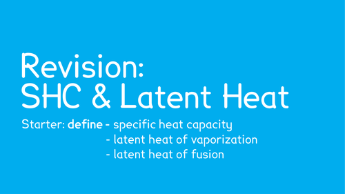 Revision - SHC & Latent Heat