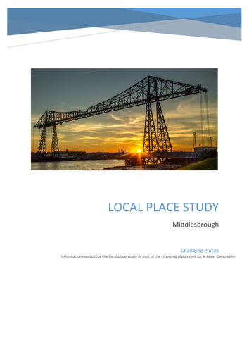 A Level Geography - Changing Places: Middlesbrough Place Study Booklet