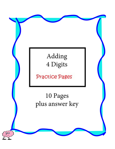 Adding 4 Digits Practice Pages - 10 pages plus answer key
