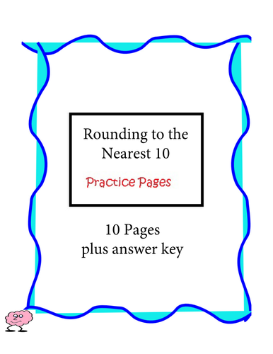 Rounding to the Nearest 10 - Practice Pages - 10 pages plus answer key