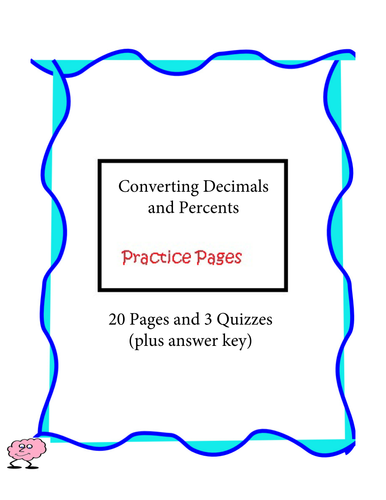 Converting Decimals and Percents - Practice Pages - 10 pages plus answe