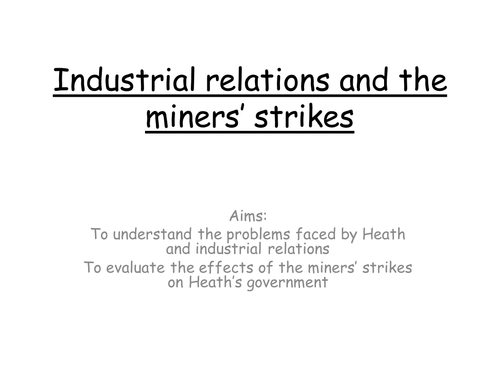 AQA A Level Britain 1950-2007: Ted Heath and industrial relations