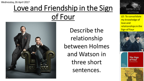 Love and Friendship in the Sign of Four