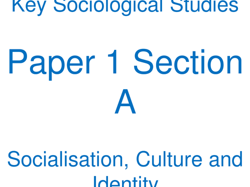 H580 Sociology - All key studies for Paper 1 (Culture and Family)