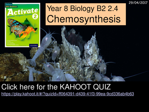 A Year 8 Kahoot Quiz on Chemosynthesis for the Activate Science B2 2.4 lesson.