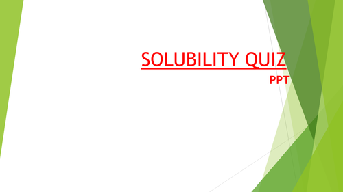 SOLUBILITY QUIZ PPT